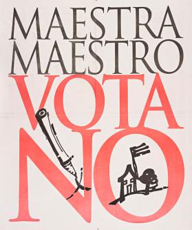 Maestra Maestro, Vota NO