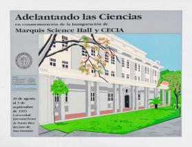 Adelantando las Ciencias en conmemoración de la Inaguración de Marquis Science Hall y CECIA